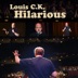 Hilarious by Louis C.K.