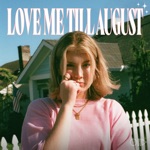 Love Me Till August - Single