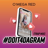 O'Mega Red - #DoIt4DaGram (Trap Club MiX)