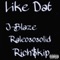 Like Dat (feat. Raleososolid, Rich$kip & Twano!) - J-Blaze lyrics