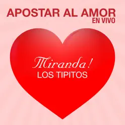 Apostar al Amor (En Vivo) - Single - Los Tipitos