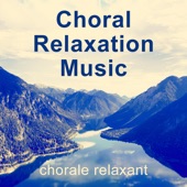 Choral - Relaxation - Music / chorale relaxant artwork