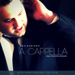 A Cappella (10th Anniversary Edition) by Benjamin Everson album reviews, ratings, credits