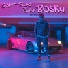 Don't Play Play Bosku - Single
