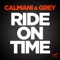 Ride on Time (Extended Mix) - Calmani & Grey lyrics