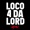Loco 4 Da Lord (Remix) ft. Bryann T, Zee, & Antwoine Hill-Arize