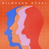 Bilmeden Güzel - Single, 2021