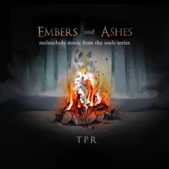 Embers and Ashes: Melancholy Music from the Souls Series by TPR album reviews, ratings, credits