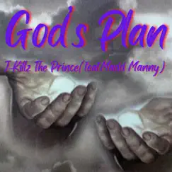 God's Plan(2017 Ish) (feat. Madd Manny) - Single by J-Killz The Prince album reviews, ratings, credits