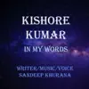 Kishore Kumar In My Words - Single album lyrics, reviews, download