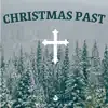 Christmas Past album lyrics, reviews, download