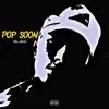 Pop Soon - Single album lyrics, reviews, download