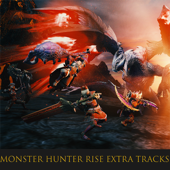 MONSTER HUNTER RISE Extra Tracks - Capcom Sound Team