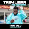 Too Old (Feeble Minds Remix) [feat. Khujo Goodie] - Single album lyrics, reviews, download