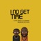 I No Get Time (feat. M.Anifest) - DJ Mic Smith lyrics