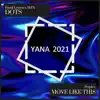 Dots / Move Like This (YANA2021 Sampler, Pt. 2) - Single album lyrics, reviews, download