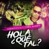 Hola ¿Que Tal? (feat. Jowel & Randy) - Single album lyrics, reviews, download