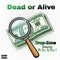 Dead or Alive (feat. Mr.Tac & DJ Pain 1) - Drop-Zone lyrics