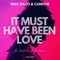 It Must Have Been Love - Max Oazo & Camishe lyrics