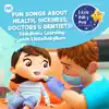 Fun Songs about Health, Sickness, Doctors & Dentists! Children's Learning with LittleBabyBum album lyrics, reviews, download