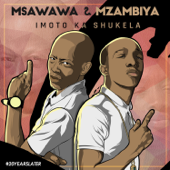 iMoto Ka Shukhela - Msawawa & Mzambiya