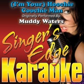 (I'm Your) Hoochie Coochie Man [Originally Performed By Muddy Waters] [Karaoke] artwork