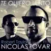 Te Quiero Lento - Single album lyrics, reviews, download
