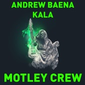 Andrew Baena - Motley Crew