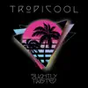 Tropicool (UK Remix) - Single album lyrics, reviews, download