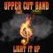 Light It Up (feat. Kabaka Pyramid) - Upper Cut Band lyrics
