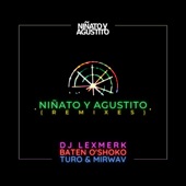 Niñato y Agustito - DJ Lexmerk Remix