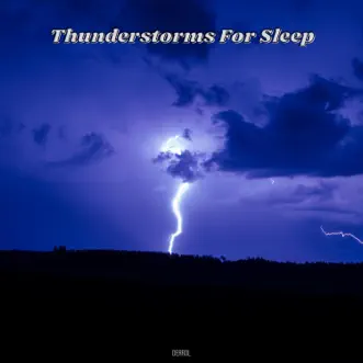 Thunderstorms for Sleep by Derrol, Rain Sounds & Thunderstorms album reviews, ratings, credits