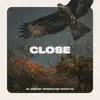 Close - Single (feat. Alarice) - Single album lyrics, reviews, download