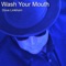 Wash Your Mouth artwork