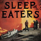 Sleep Eaters - Ghost on Fire