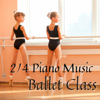 2/4 Piano Music for Ballet Class - Piano for the Ballet