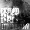 Riot Riot Riot Tomorrow - Single