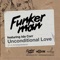Unconditonal Love (feat. Ida Corr) - Funkerman lyrics