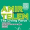 The Living Force - Amir Telem lyrics