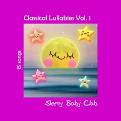 Classical Lullabies, Vol. 1 by Sleepy Baby Club album reviews, ratings, credits