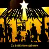 Zu Bethlehem geboren (Born in Bethlehem) - Single album lyrics, reviews, download
