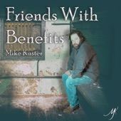 Mike Kuster - Friends With Benefits