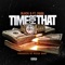 Time For That (feat. PG RA) - Black O lyrics