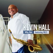 Kevin Hall - Why Not