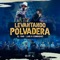 Levantando Polvadera (En Vivo) - Luis Alfonso Partida El Yaki & Luis R Conriquez lyrics