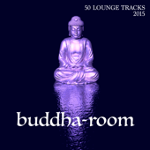 Buddha Room 2015 - 50 Lounge Tracks & Background Instrumental Buddha Music to Chill and Relax - Buddha Hotel Ibiza Lounge Bar Music Dj
