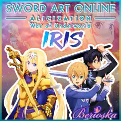 IRIS (Sword Art Online Alicization) Ending - Single by Berioska album reviews, ratings, credits