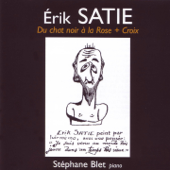 Satie: Du chat noir à la Rose+Croix - Stephane Blet