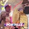Pop Pills - Single album lyrics, reviews, download