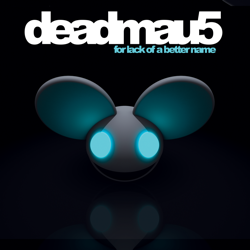For Lack of a Better Name (Bonus Track Version) - deadmau5 Cover Art